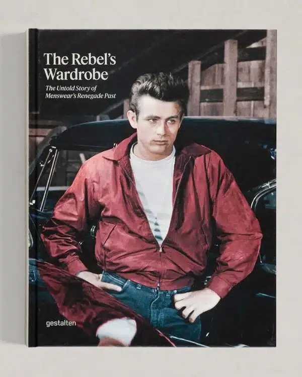 The Rebel's Wardrobe - The Untold Story Of Menswear's Renegade Past